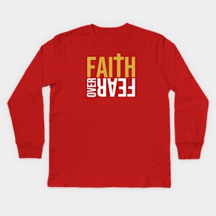 Faith over fear Christian T-Shirt Kids Long Sleeve T-Shirt